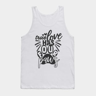 True Love has Four Paws Funny Dog Cat lovers Tank Top